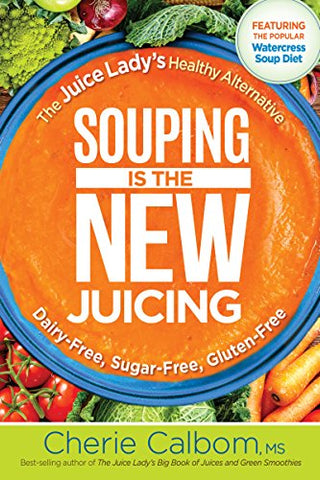 Souping Is The New Juicing: The Juice Lady's Healthy Alternative