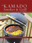 The Kamado Smoker and Grill Cookbook: Recipes and Techniques for the World's Best Barbecue Kindle Edition