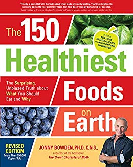 The 150 Healthiest Foods on Earth, Revised Edition Kindle Edition